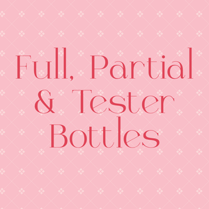 Full, Partial & Tester Bottles